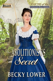 The Abolitionist&rsquo;s Secret -- Becky Lower